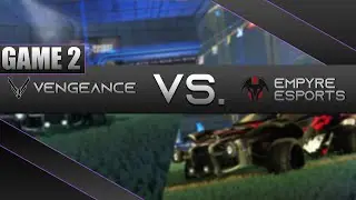 Empyre Esports vs Vengeance Game 2