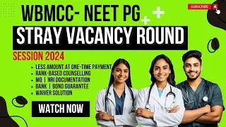 WBMCC NEET PG 2024 Stray Vacancy Round | Admission Guidance & Support🚨
