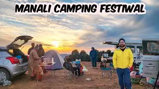 Manali Camping Festival | Aisa Maza Kabhi Nahi Liya Hoga!
