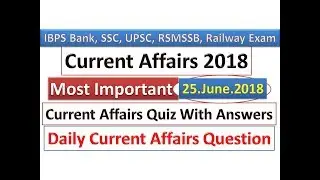 Current Affairs 2018 | 25 June 2018 | Daily Current Affairs | Download Free PDF