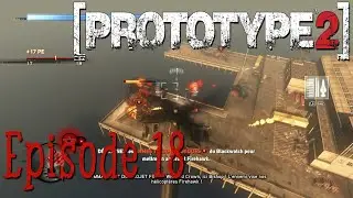 L'op&eacute;ration Firehawk tombe a l'eau [Prototype 2] Ep 18