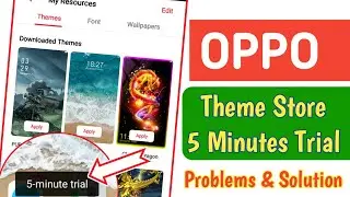 OPPO Themes Store 5 minutes Trials Problem Solution ||OPPO ChineseThemesStore 5 Mints Trials issue's
