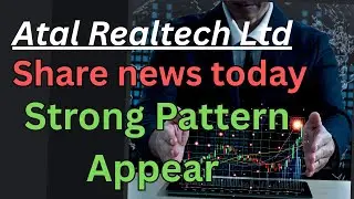 Atal Realtech || Detailed Technical Analysis || Atal Realtech latest update