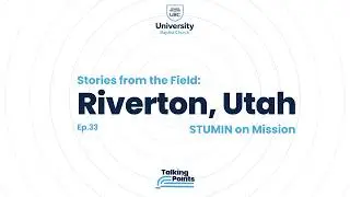 Stories from the Field: STUMIN on Mission in Riverton, Utah