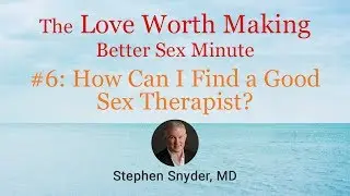 How Can I Find a Good Sex Therapist?