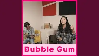 Bubble Gum (Band Version)