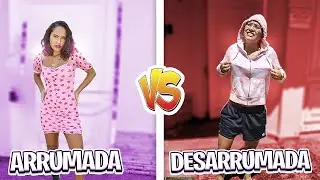 DESSARUMADA VS ARRUMADA! - MUITO ENGRA&Ccedil;ADO! 😂