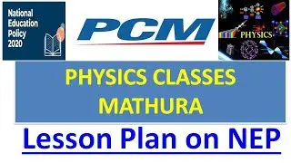 Lesson Plan on NEP 2020 (Physics) physics classes mathura