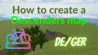 Descenders eigene Map bauen Tutorial DE/GER   Bike Park selber Bauen!!