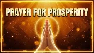 PRAYER FOR PROSPERITY. PRAYER FOR NEW YEAR
