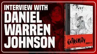 Daniel Warren Johnson Talks Extremity Signature Edition and Creating Emotional Comics
