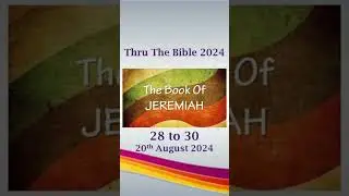 20.8.2024 Jeremiah 28 to 30