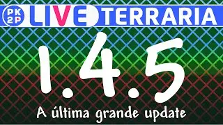 SAIU! TERRARIA 1.4.5 &eacute; REAL! &bull; Seed Vampirica + Summoner &bull; 10 Horas de live, bora!
