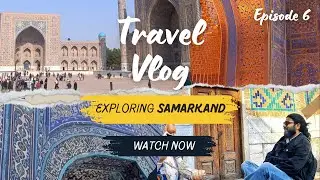 Samarkand Travel Vlog 🇺🇿 | Majestic Registan Square 🕌 |  Ep. 6 #travel #uzbekistan #vlog