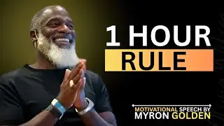 One Hour a Day Can Change Your Life (This Will Wake You Up)|BY MYRON GOLDEN