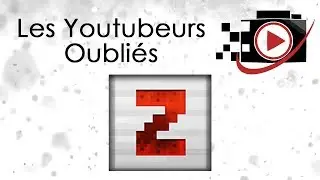 Les Youtubeurs Oubli&eacute;s - Episode 11 - Zephirr
