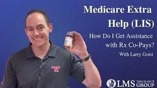 Medicare Extra Help (LIS) - How Do I Get Assistance with Rx Co-Pays?