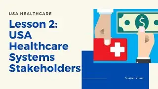 Lesson 2: USA Healthcare Systems Stakeholders