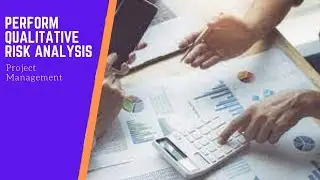 PERFORM QUALITATIVE RISK ANALYSIS