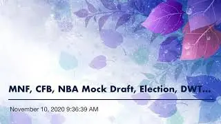 MNF, CFB, NBA Mock Draft, Election, DWTS, Best Bet