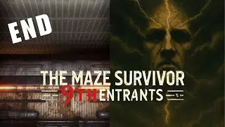 The Maze Survivor: The 9TH Entrants 《怪奇迷宫：第九批进入者》  大结局 - 逃离迷宫？ ft. LCT