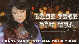 Hoàng Oanh - Lạnh Trọn Đêm Mưa (Official Music Video)