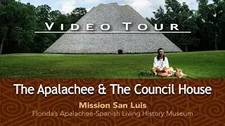 Mission San Luis Video Tour: The Apalachee and The Council House