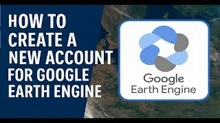 كيفية انشاء حساب على منصة Google Earth Engine