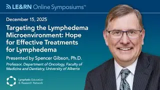 Targeting the Lymphedema Microenvironment: Hope for Effective Treatments for Lymphedema