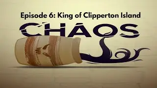 Chaos Jar Podcast Episode 6: King of Clipperton Island