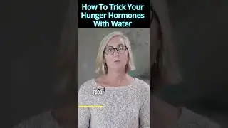 How To Trick Your Hunger Hormones With Water