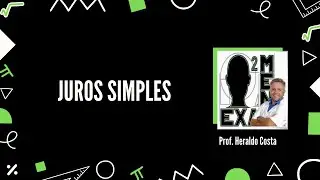 Juros Simples | Prof. Heraldo