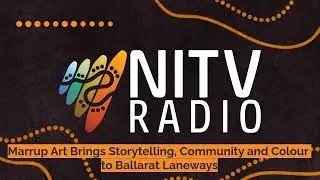 Marrup Art Brings Storytelling, Community and Colour to Ballarat Laneways | SBS NITV Radio