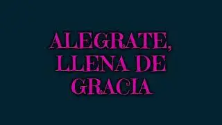 LLENA DE GRACIA 
