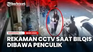 Rekaman CCTV saat Bilqis Dibawa Pelaku Penculikan