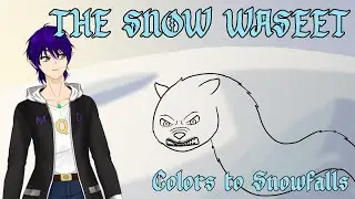 {Art} The Snow Wasset Colors to Snowfall