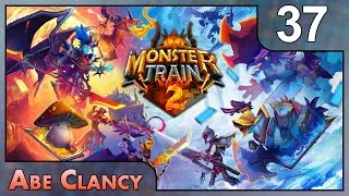 Entropic Agony - #37 - Abe Clancy Plays: Monster Train 2