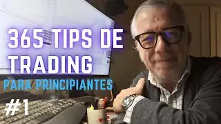 I'm starting to upload 365 Trading Tips for beginners