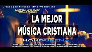 Lo Mejor De La Música Cristiana Hondureña (12 Salmistas) Alabando a Dios [2022]