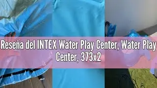 Rese&ntilde;a del INTEX Water Play Center, Water Play Center, 373x234x99 cm, 235 Litres, 81 kg, Padded Floo