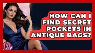 How Can I Find Secret Pockets In Antique Bags? - Glam Girl's Closet