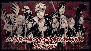 Rap da Akatsuki - Os Ninjas Mais Procurados Do Mundo - Metal Version (Especial 1K)