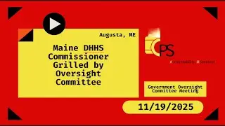 11 20 25 Maine Government Oversight Committee Meeting with Maine DHHS Commissioner Sara Gagne