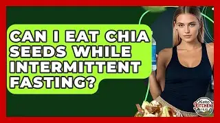 Can I Eat Chia Seeds While Intermittent Fasting? - Keto Kitchen HQ
