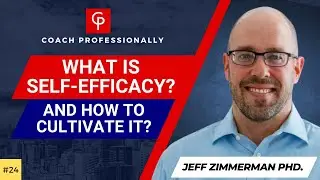 Building Practical Self-Efficacy - Jeff Zimmerman