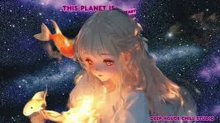 This Planet is my Heart- Chill Out Relax