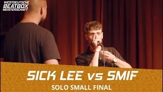 SICK LEE vs SMIF | Solo SMALL FINAL | West German Beatbox Championship 2022