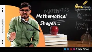 Mathematical Shayari by an IITian Amit Solanki | Shayari | Poetry | Ankahe Alfaaz