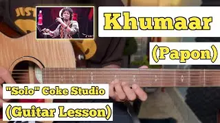 Khumaar - Papon | Guitar Solo Lesson | With Tab | (Coke Studio)
