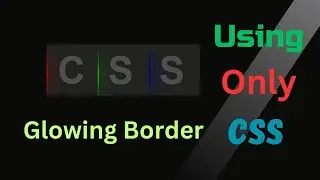 Glowing Border Animation Using CSS || CSS Border Animation Effect || CSS Animation Effect